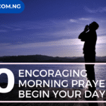 30 Encouraging Morning Prayers to Begin Your Day