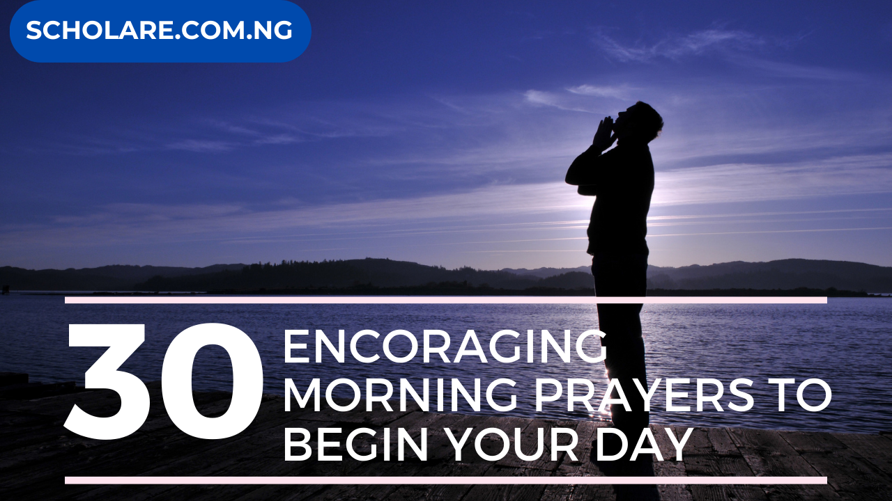 30 Encouraging Morning Prayers to Begin Your Day