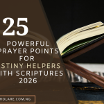 25 Powerful Prayer Points For Destiny Helpers With Scriptures 2026